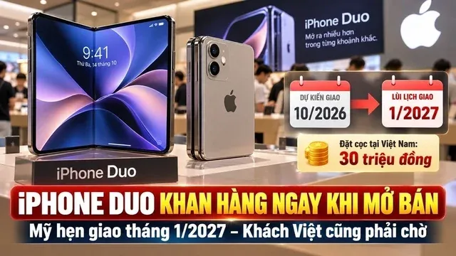 تم تأجيل موعد تسليم هاتف iPhone Duo، الذي تم طرحه للطلب المسبق مؤخرًا، إلى عام 2027، مما يجعل عملية الشراء صعبة على العملاء الفيتناميين.